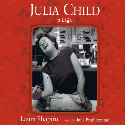 Julia Child: A Life