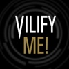 Vilify Me!