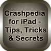 Crashpedia for iPad: Tips, Tricks & Secrets