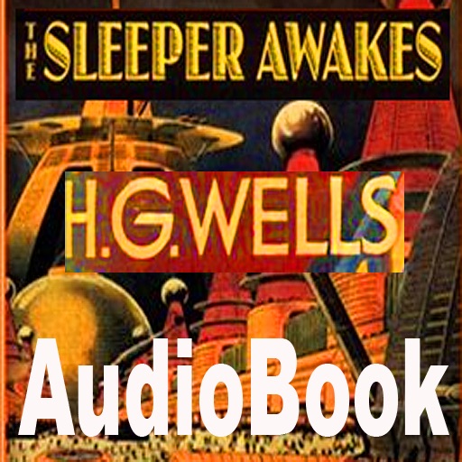 The Sleeper Awakes-H.G. Wells iListen Audiobook icon