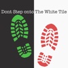 Don't step onto the white tile