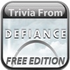 Trivia From Defiance Free Edition