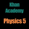 Khan Academy: Physics 5