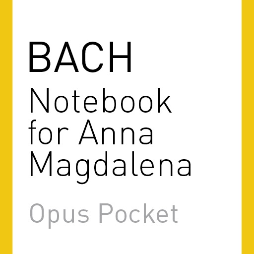 BACH: Notebook for Anna Magdalena (Opus Pocket Collection)