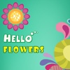 Hello Flowers