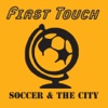 First Touch: Soccer and the City