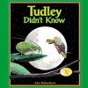 Tudley Didn't Know