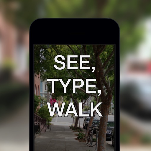 See, Type, Walk