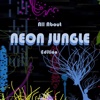 All About Neon Jungle Edition