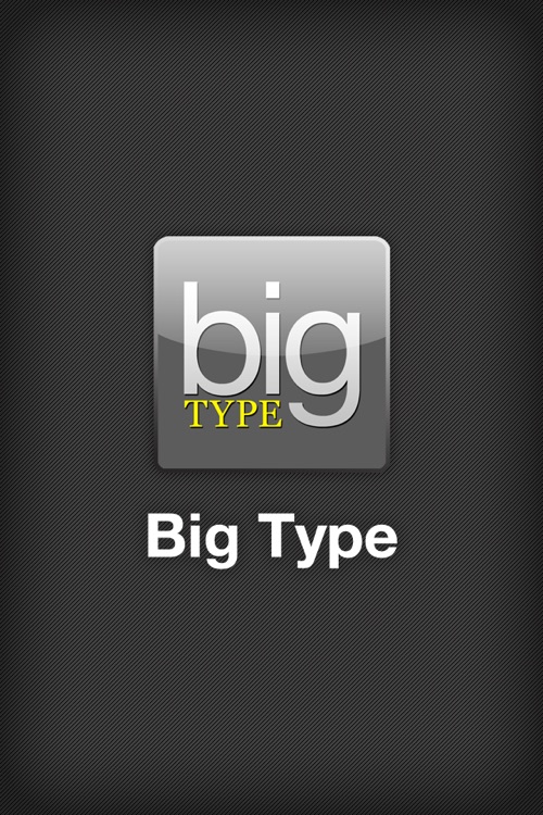 Big Type -  Large Font Messaging App