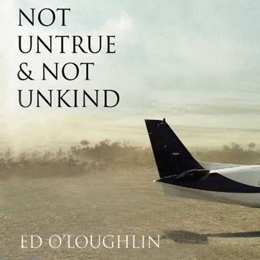 Not Untrue & Not Unkind (by Ed O’Loughlin)