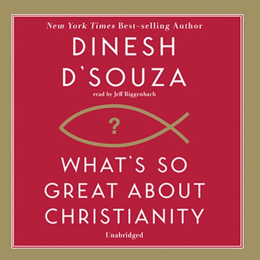 What’s So Great About Christianity (by Dinesh D’Souza) icon