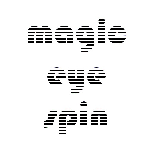 Magic Eye Spin