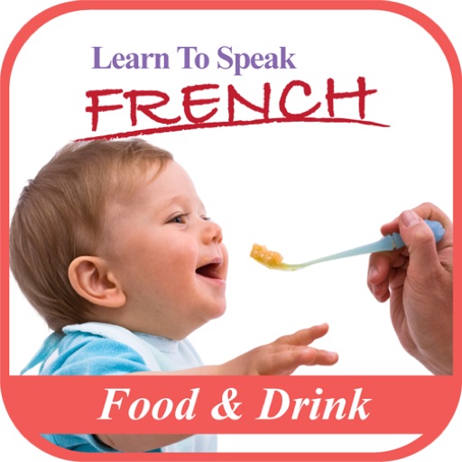 Learn To Speak French: Food & Drink.