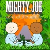 Mighty Joe - Lord of the Jungle