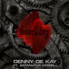 Denny De Kay and Samantha Farrell - Love And Decay (FREE RELEASE)
