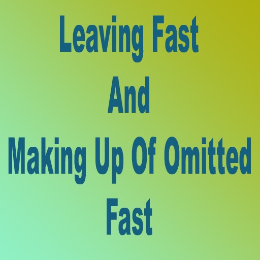 Leaving of Fast and Makingup of Omitted Fast