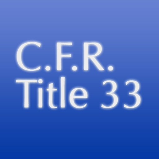 C.F.R. Title 33: Navigation and Navigable Waters