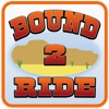 Bound 2 Ride