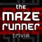 Trivia for Maze Runner - Unofficial Fan App