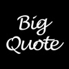 BigQuote ~ 70,000+ Amazing Quotes