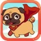 Super Baby Pug Run HD - Best Animal Racing Game For Kid