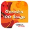 100 Ganesha Songs - No Streaming, Free to Download and Listen Offline