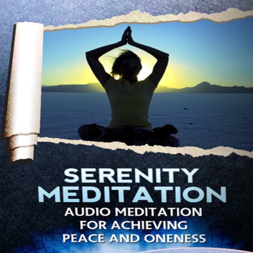 Serenity Audio Meditation: For Achieving Peace And Oneness