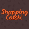 Shopping Catch!