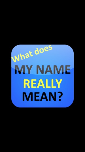 What does MY NAME REALLY MEAN?