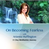 Arianna Huffington  - On Becoming Fearless
