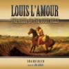 The Rider of the Ruby Hills (by Louis L’Amour) (UNABRIDGED AUDIOBOOK)