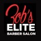 Welcome to the official app of Rob's Elite Barbershop