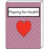 Playing For Health