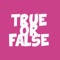 WATCH TRUE OR FALSE - FOOD TRIVIA FOR SMART GAMERS