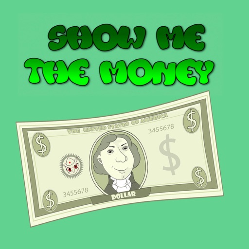 Show Me The Money - Money is NOT the root of all evil iOS App