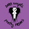 Dark Angels & Pretty Freaks
