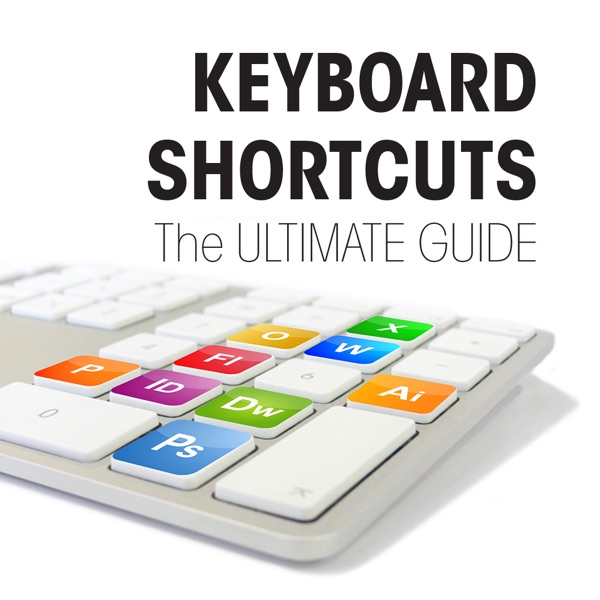 KEYBOARD SHORTCUTS - THE ULTIMATE GUIDE