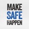 Make Safe Happen Home Safety App