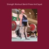 Strength workout bench press and squat