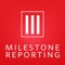 Use MileStone | Reporting Company's Mobile Briefcase App to connect with your important information instantly