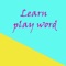 Learn play word