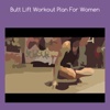 Butt lift workout plan for women