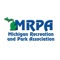 Founded in 1935, the Michigan Recreation and Park Association (MRPA) is a statewide non-profit association representing the parks and recreation industry