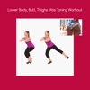 Lower body butt thighs abs toning workout
