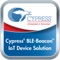 Cypress® BLE-Beacon™ is a Bluetooth Low Energy (LE) app developed by Cypress Semiconductor Corporation