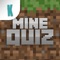 MineQuiz has more than 900 questions about the universe of Minecraft so you can test your knowledge and learn more about this hit game