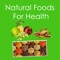 Natural Food for Health is the combination of Natural foods(like Spices, Fruits, Vegetables, Seeds and Nuts)