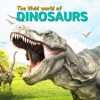 The Vivid world of DINOSAURS