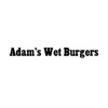 Adam's wet burgers